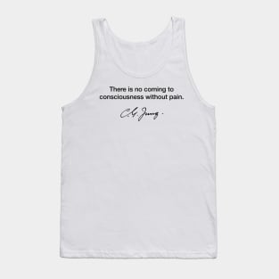 There is no coming to consciousness - Carl Jung Tank Top